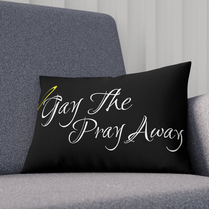 Gay The Pray Away Black Cushion